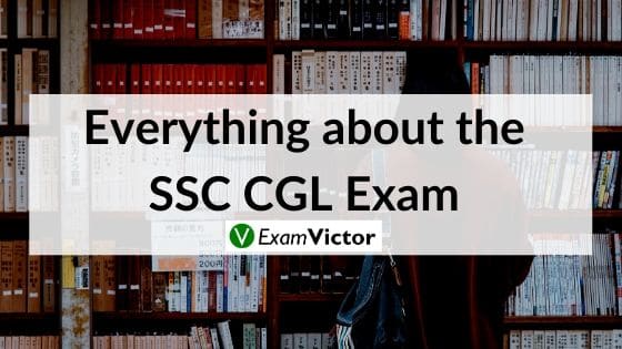 Everything about the SSC CGL Exam