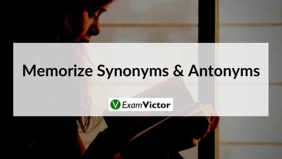 Memorize Synonyms & Antonyms