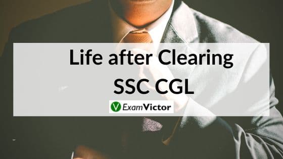 Life after Clearing SSC CGL